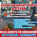 24 de agosto JORNADA NACIONAL DE PROTESTA DE CTERA.-