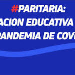 PARITARIA: SITUACION EDUCATIVA ANTE LA PANDEMIA DE COVID-19