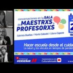 HACER ESCUELA DESDE EL CUIDADO. LA SALUD Y LOS VÍNCULOS EN TIEMPOS DE PANDEMIA.-