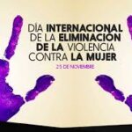DÍA INTERNACIONAL DE LA ELIMINACIÓN DE LA VIOLENCIA CONTRA LAS MUJERES