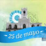 1810 – 25 de MAYO – 2022 – DÍA DE LA PATRIA Y LA REVOLUCIÓN DE MAYO.-