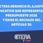CTERA denuncia el ajuste educativo que representa el Presupuesto 2026 y exige el rechazo del Artículo 30.